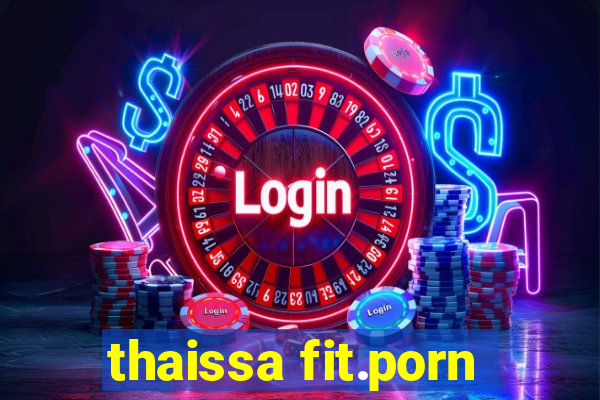 thaissa fit.porn